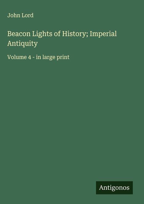 John Lord: Beacon Lights of History; Imperial Antiquity, Buch