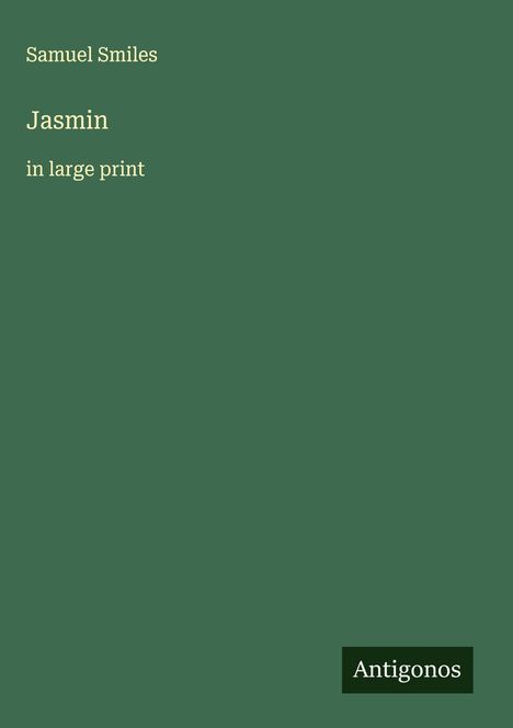 Samuel Smiles: Jasmin, Buch