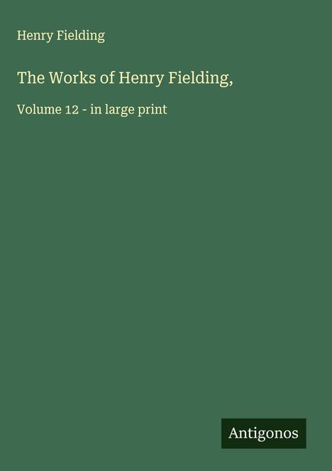 Henry Fielding: The Works of Henry Fielding,, Buch