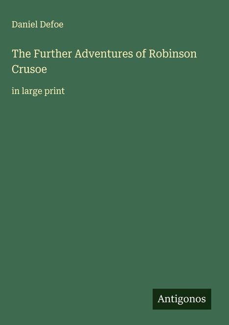 Daniel Defoe: The Further Adventures of Robinson Crusoe, Buch