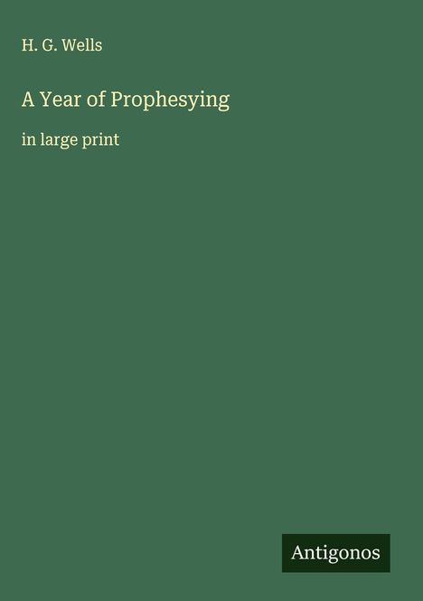 H. G. Wells: A Year of Prophesying, Buch