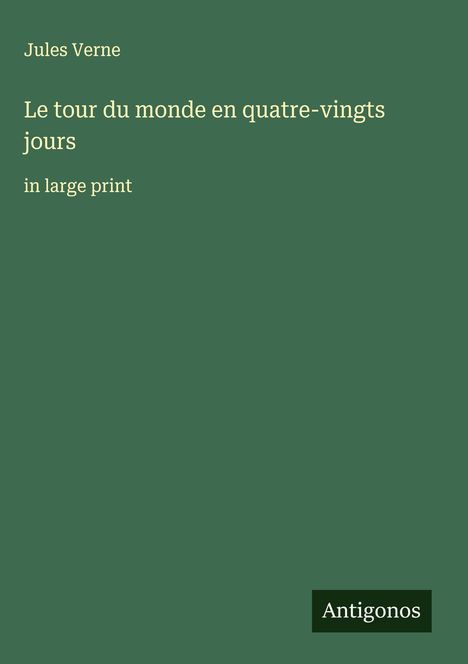 Jules Verne: Le tour du monde en quatre-vingts jours, Buch