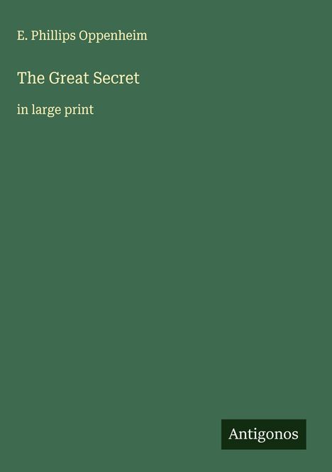 E. Phillips Oppenheim: The Great Secret, Buch