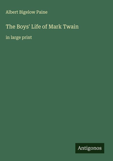 Albert Bigelow Paine: The Boys' Life of Mark Twain, Buch