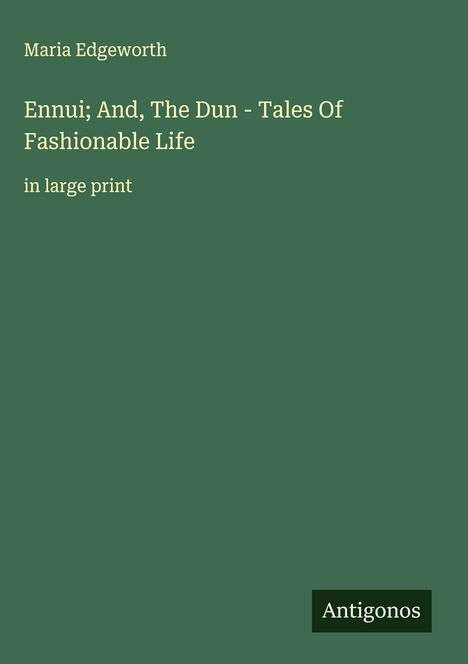 Maria Edgeworth: Ennui; And, The Dun - Tales Of Fashionable Life, Buch