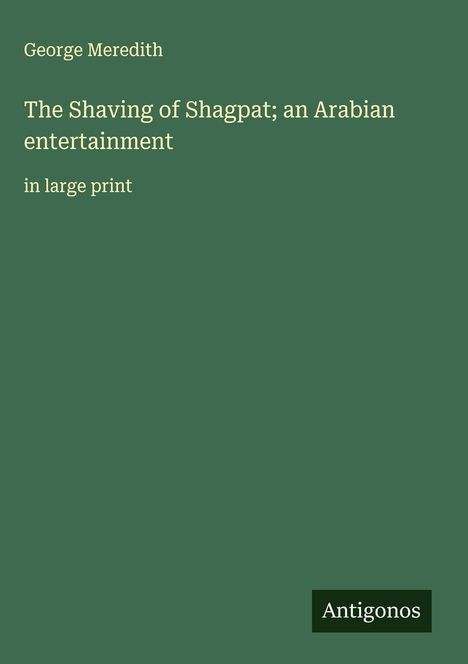 George Meredith: The Shaving of Shagpat; an Arabian entertainment, Buch