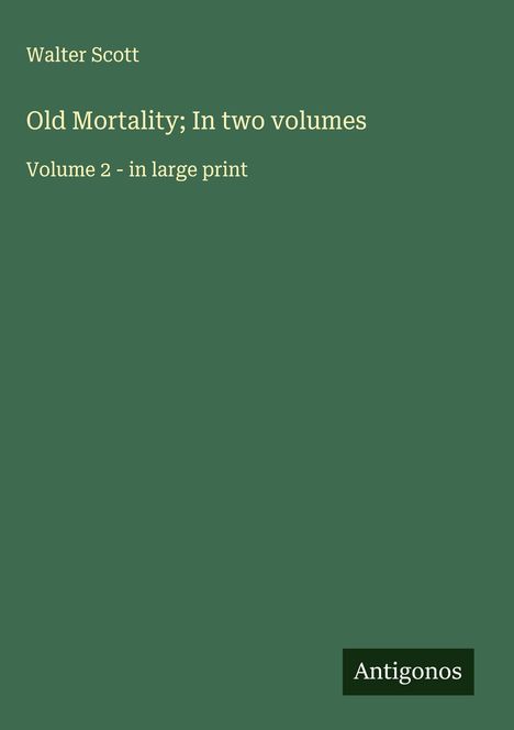 Walter Scott: Old Mortality; In two volumes, Buch