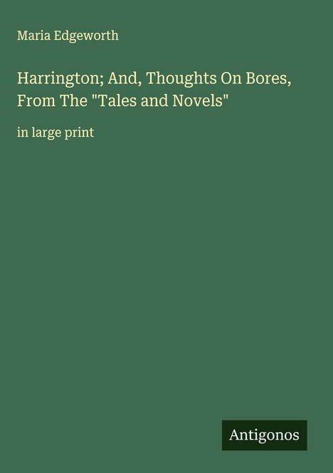 Maria Edgeworth: Harrington; And, Thoughts On Bores, From The "Tales and Novels", Buch