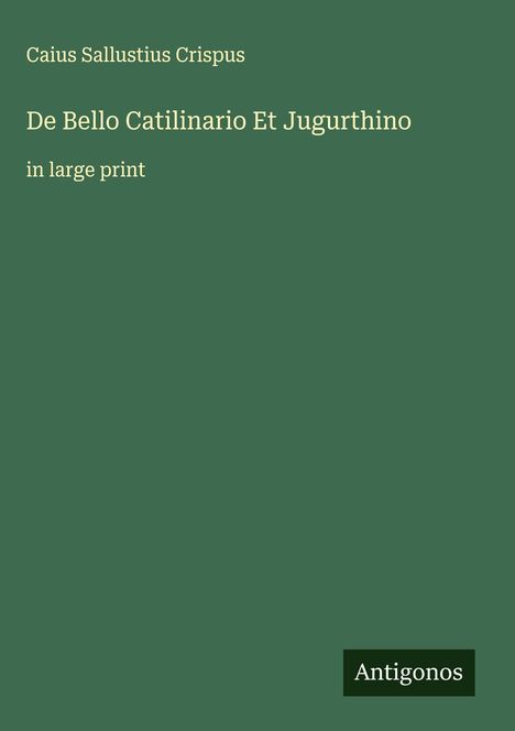 Caius Sallustius Crispus: De Bello Catilinario Et Jugurthino, Buch