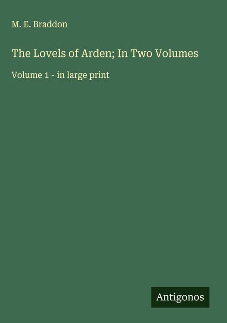 M. E. Braddon: The Lovels of Arden; In Two Volumes, Buch