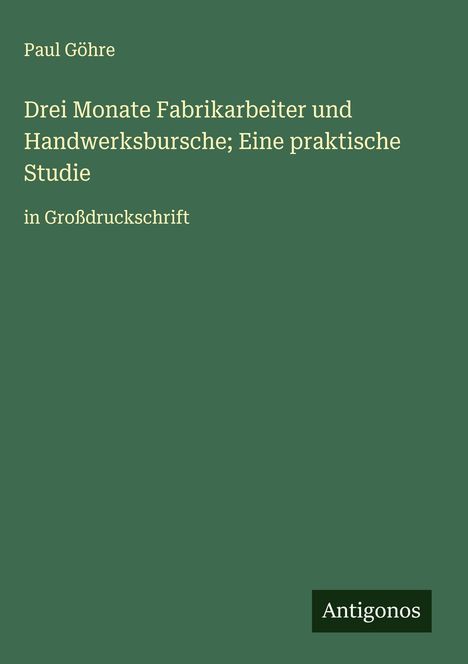 Paul Göhre: Drei Monate Fabrikarbeiter und Handwerksbursche; Eine praktische Studie, Buch