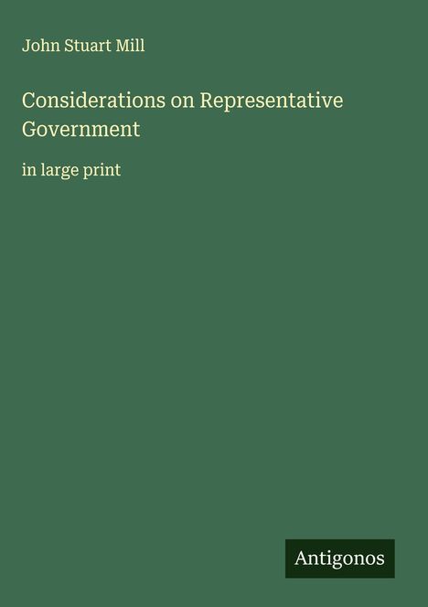 John Stuart Mill: Considerations on Representative Government, Buch