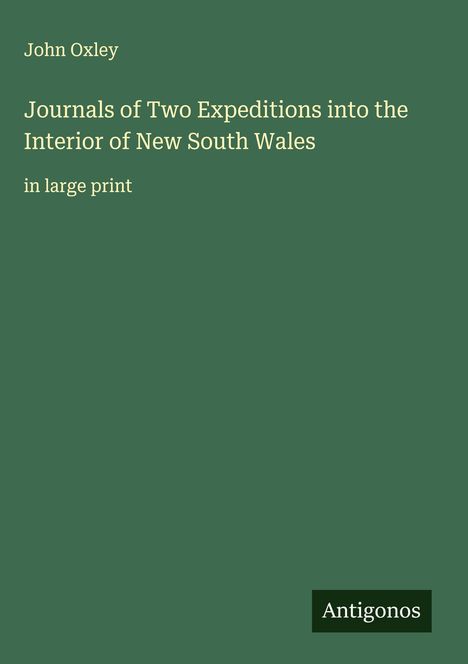 John Oxley: Journals of Two Expeditions into the Interior of New South Wales, Buch