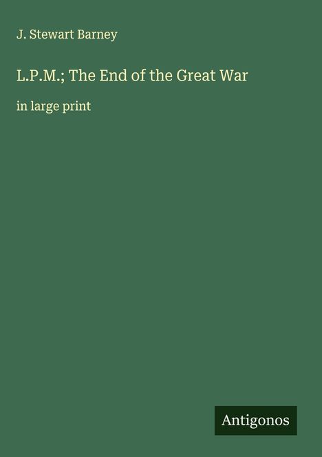 J. Stewart Barney: L.P.M.; The End of the Great War, Buch