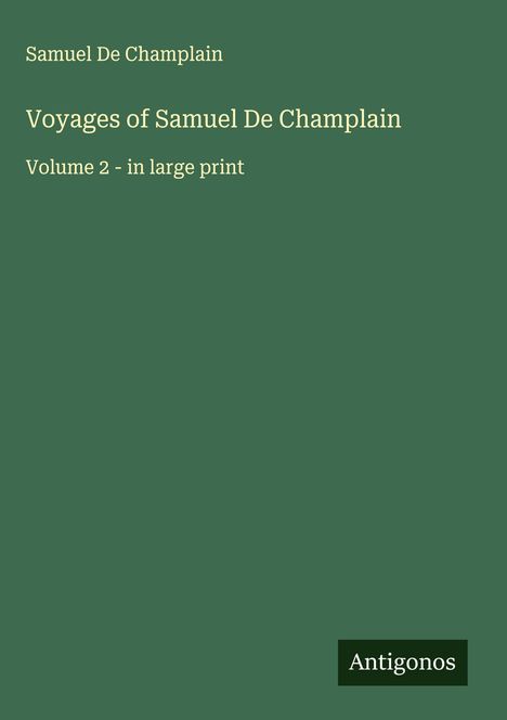 Samuel De Champlain: Voyages of Samuel De Champlain, Buch