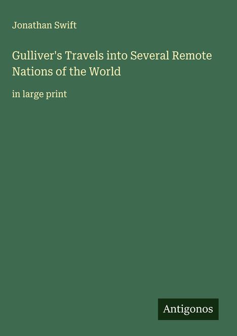 Jonathan Swift: Gulliver's Travels into Several Remote Nations of the World, Buch
