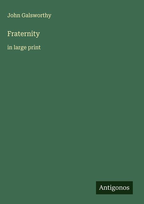 John Galsworthy: Fraternity, Buch