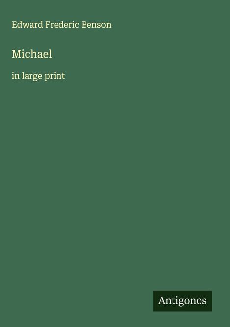 Edward Frederic Benson: Michael, Buch