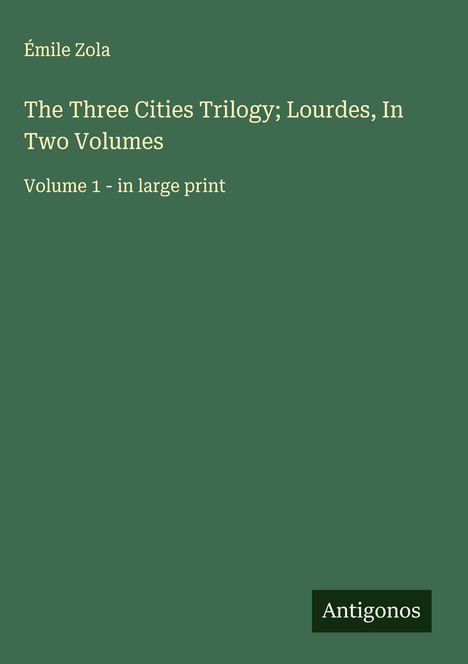 Émile Zola: The Three Cities Trilogy; Lourdes, In Two Volumes, Buch