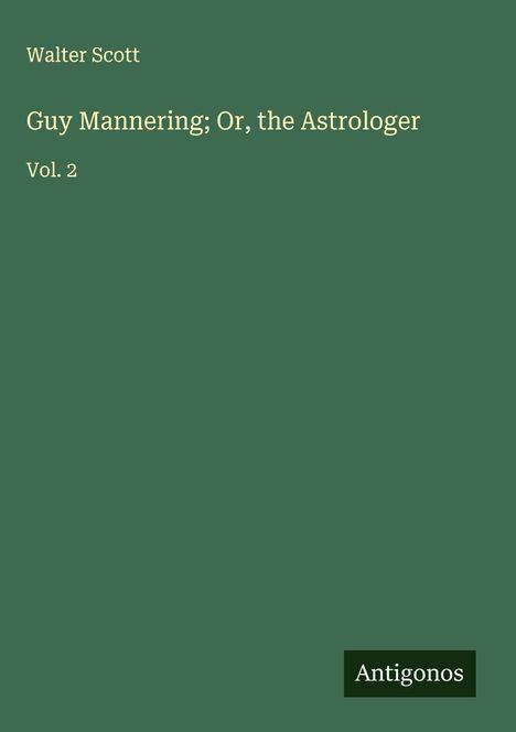 Walter Scott: Guy Mannering; Or, the Astrologer, Buch