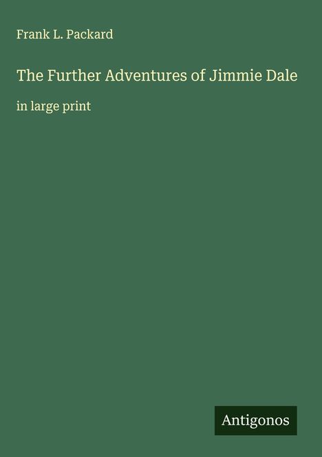 Frank L. Packard: The Further Adventures of Jimmie Dale, Buch