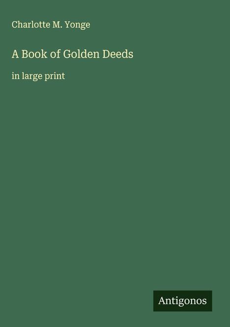 Charlotte M. Yonge: A Book of Golden Deeds, Buch