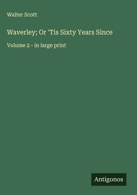 Walter Scott: Waverley; Or 'Tis Sixty Years Since, Buch