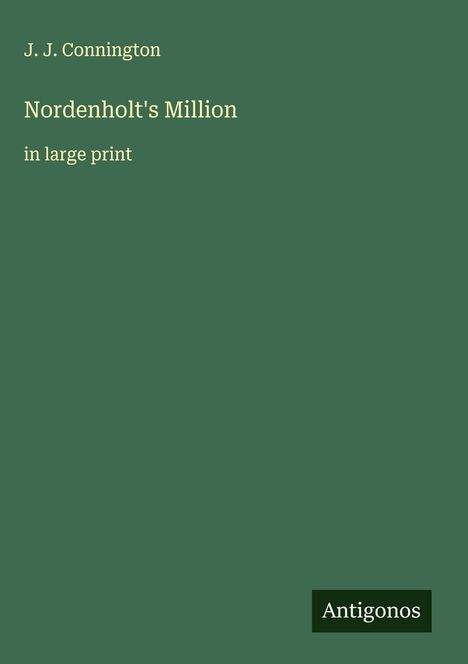 J. J. Connington: Nordenholt's Million, Buch