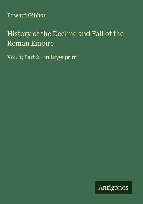 Edward Gibbon: History of the Decline and Fall of the Roman Empire, Buch