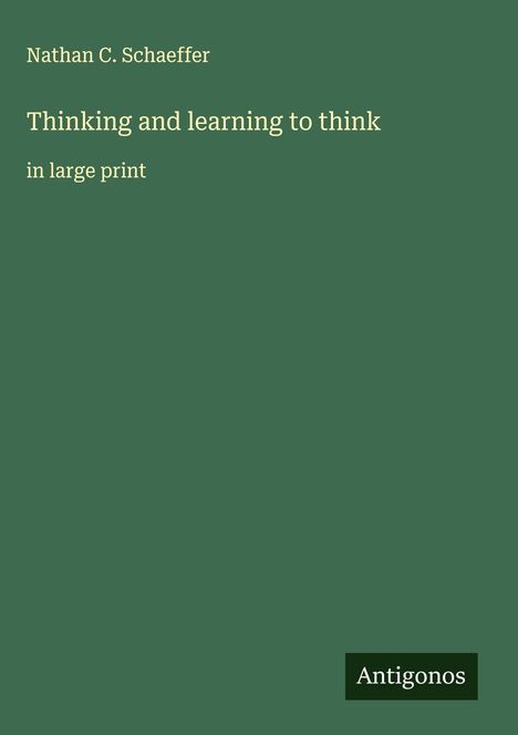 Nathan C. Schaeffer: Thinking and learning to think, Buch