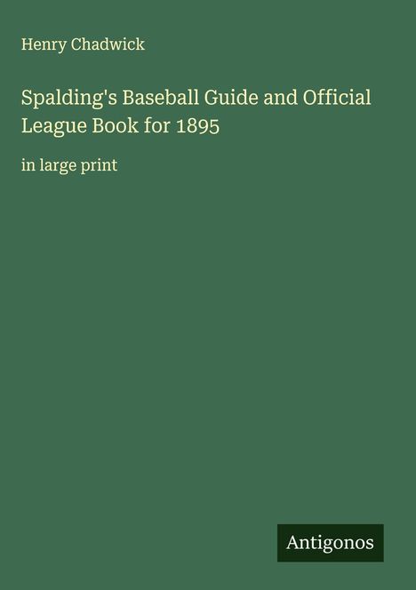 Henry Chadwick: Spalding's Baseball Guide and Official League Book for 1895, Buch