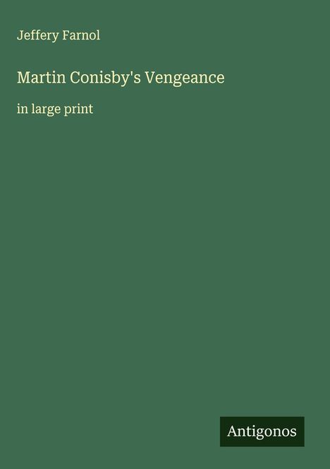 Jeffery Farnol: Martin Conisby's Vengeance, Buch