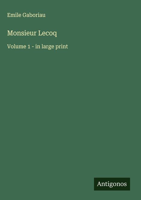Emile Gaboriau: Monsieur Lecoq, Buch