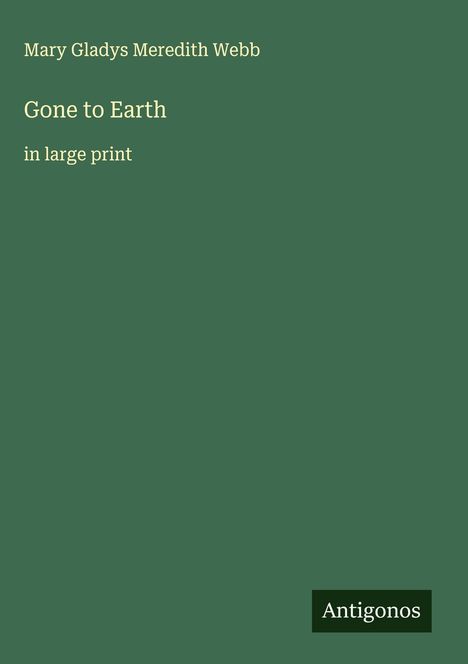 Mary Gladys Meredith Webb: Gone to Earth, Buch