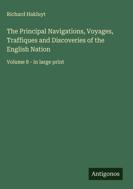 Richard Hakluyt: The Principal Navigations, Voyages, Traffiques and Discoveries of the English Nation, Buch