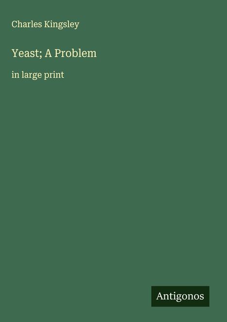 Charles Kingsley: Yeast; A Problem, Buch