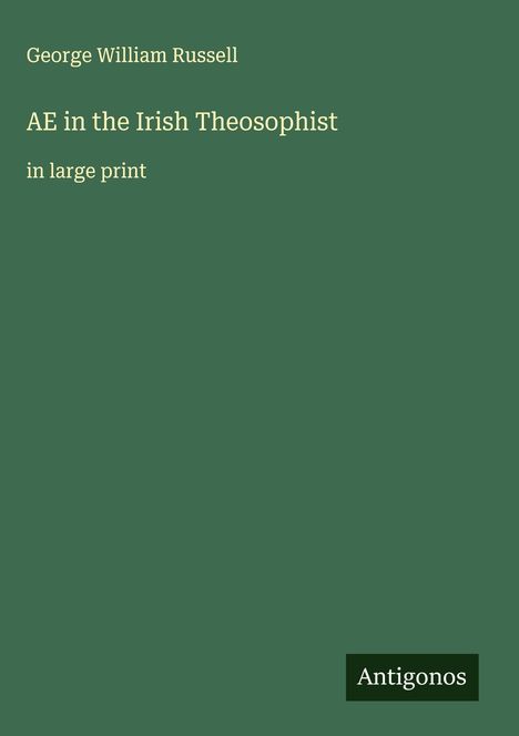 George William Russell: AE in the Irish Theosophist, Buch