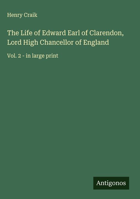 Henry Craik: The Life of Edward Earl of Clarendon, Lord High Chancellor of England, Buch
