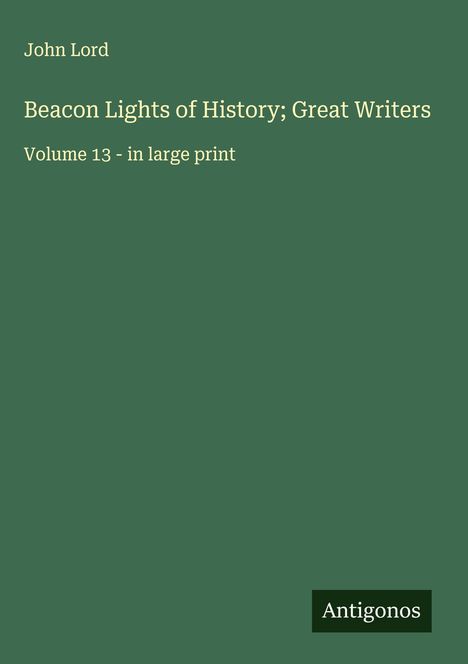 John Lord: Beacon Lights of History; Great Writers, Buch
