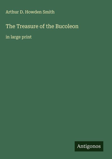 Arthur D. Howden Smith: The Treasure of the Bucoleon, Buch