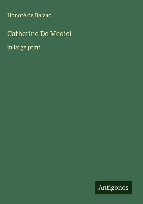 Honoré de Balzac: Catherine De Medici, Buch