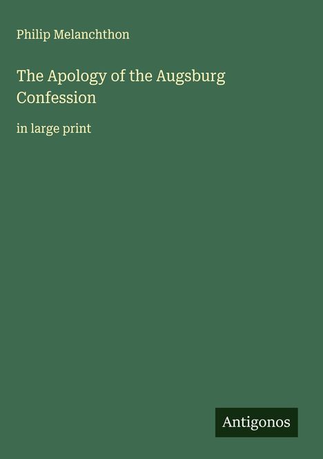 Philip Melanchthon: The Apology of the Augsburg Confession, Buch