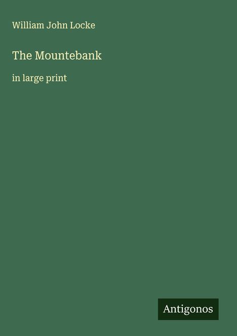 William John Locke: The Mountebank, Buch