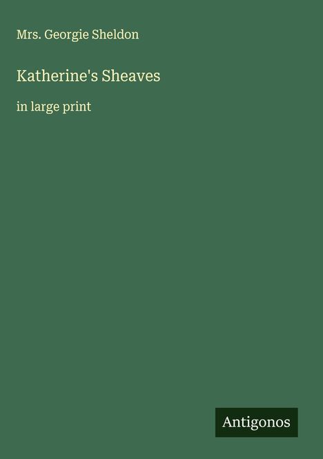 Georgie Sheldon: Katherine's Sheaves, Buch