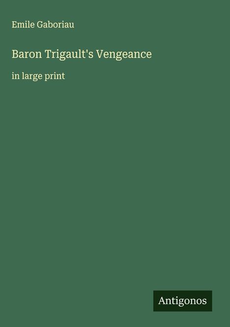 Emile Gaboriau: Baron Trigault's Vengeance, Buch