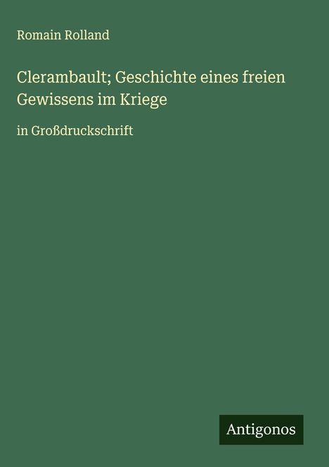 Romain Rolland: Clerambault; Geschichte eines freien Gewissens im Kriege, Buch