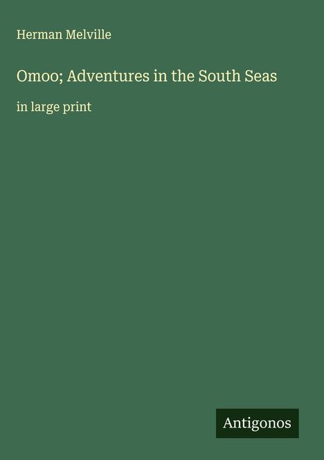 Herman Melville: Omoo; Adventures in the South Seas, Buch