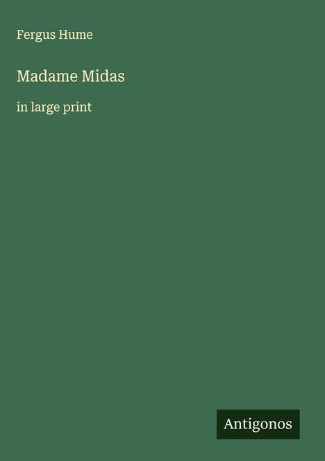 Fergus Hume: Madame Midas, Buch
