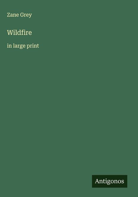 Zane Grey: Wildfire, Buch