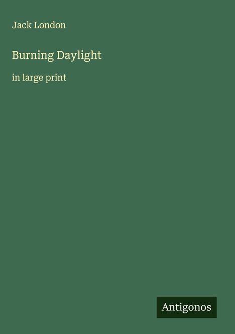 Jack London: Burning Daylight, Buch